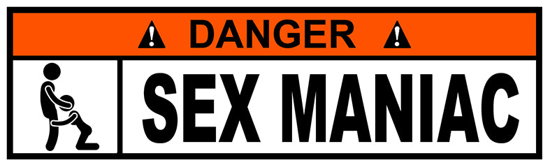 STICKER ATTENTION DANGER SEX MANIAC - DA072