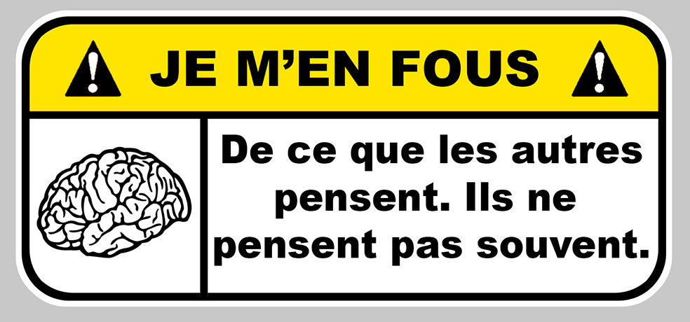 STICKER ATTENTION JE M'EN FOUS -JA049