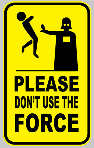 STICKER DON'T USE THE FORCE - PA058