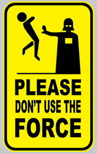 STICKER DON'T USE THE FORCE - PA058