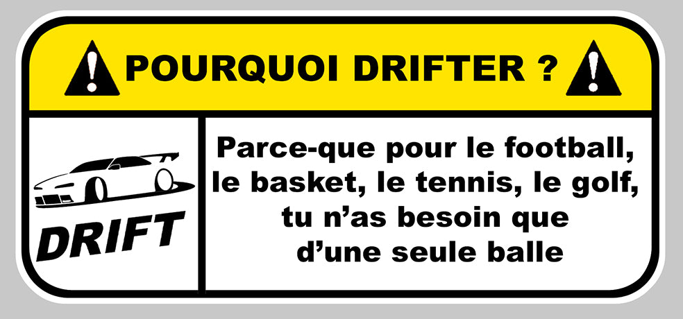 STICKER POURQUOI DRIFTER - PB498