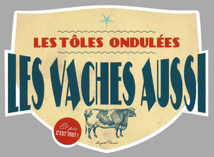 STICKER LES TÔLES ONT DU LAIT LES VACHES AUSSI - VA070